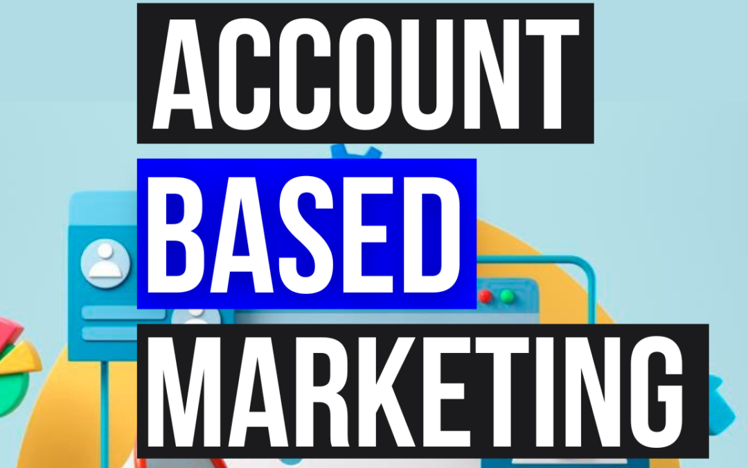 Account Based Marketing (ABM) | Ultimate Guide |