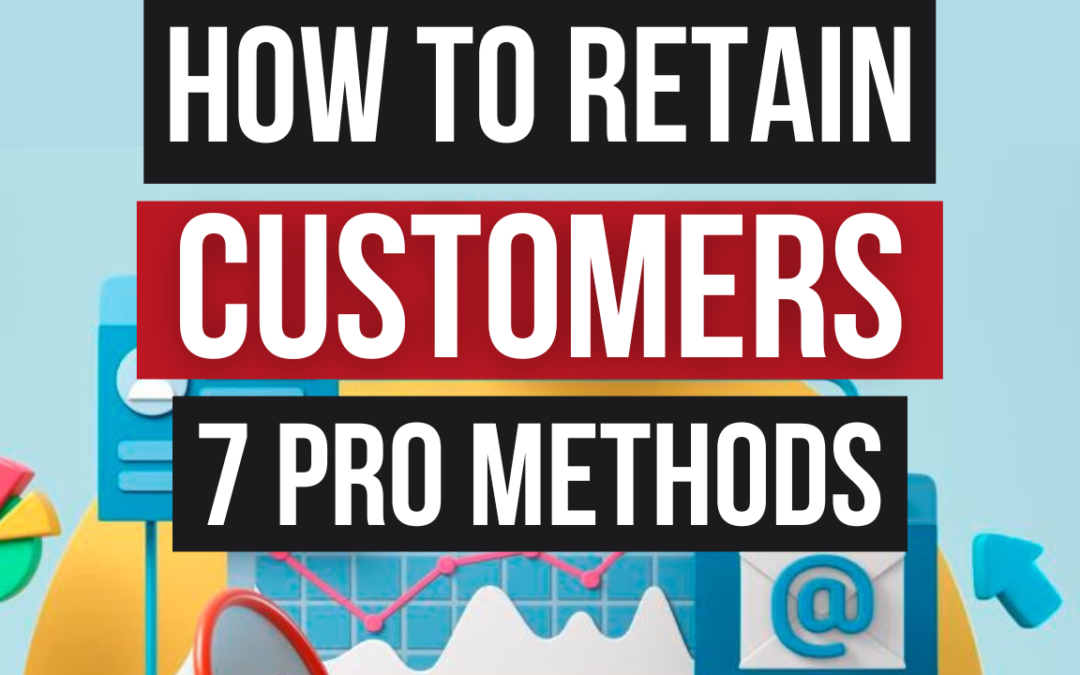 How to Increase Customer Retention? | 7 Pro Tips which work |